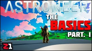 Astroneer Beginner Guide The Basics Part 1  Z1 Gaming [upl. by Eeryn820]