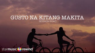 Gusto Na Kitang Makita  Session Road Lyrics [upl. by Ahseyt]