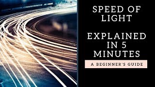 The speed of light explained in 3 minutes [upl. by Ianaj]