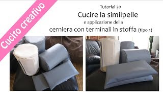 tutorial 30 cuscini in similpelle e cerniera con terminali rifiniti [upl. by Jojo364]