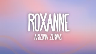 Arizona Zervas  ROXANNE Lyrics Rocksand [upl. by Placeeda]