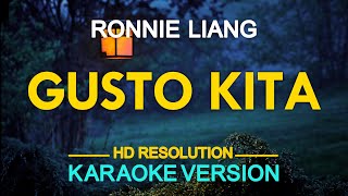 GUSTO KITA  Ronnie Liang Gino Padilla 🎙️  KARAOKE  🎶 [upl. by Seigel]