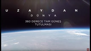 360 derece Uzaydan Dünyada tam güneş tutulması [upl. by Ventura451]