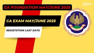 CA Foundation MayJune 2025 Registration last date [upl. by Attelocin441]