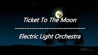 Electric Light Orchestra  Ticket To The Moon Lyrics [upl. by Emanuela]