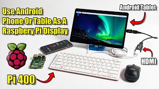 Use Your Android Phone Or Tablet As A Raspberry Pi 400 Screen [upl. by Pallaten]