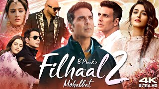 Filhaal 2  Mohabbat Full Movie  Akshay Kumar  Nupur Sanon  Ammy Virk  Review amp Fact [upl. by Allac]