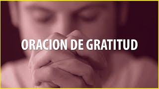 ORACION DE AGRADECIMIENTO Y GRATITUD  Obrará Milagros en tu Vida [upl. by Clemence256]