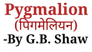 PYGMALION G B ShawGeorge Bernard ShawFull Analysis English Literature in Hindi [upl. by Arick]