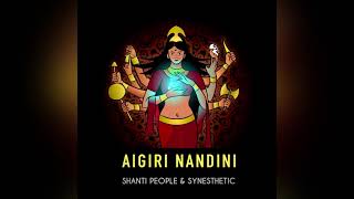 Shanti People amp Synesthetic  Aigiri Nandini SA [upl. by Pat988]