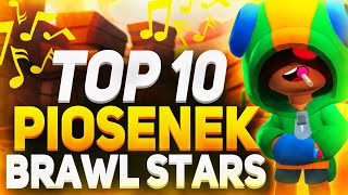 🏆 TOP 10 PIOSENEK O BRAWL STARS [upl. by Ennaylime901]