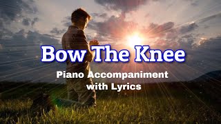 Bow The Knee Lyrics  Piano  Accompaniments  Minus One [upl. by Reffineg]