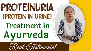 Proteinuria Protein in Urine Treatment in Ayurveda  Real Testimonial [upl. by Obe]