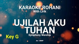 UJILAH AKU TUHAN Key G  KARAOKE ROHANI KRISTEN [upl. by Adnilem]