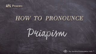 How to Pronounce Priapism Real Life Examples [upl. by Ellenid586]