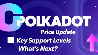 Polkadot Price Update Key Support Levels amp What’s Next for DOT [upl. by Nathanial]