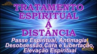 Tratamento Espiritual à Distância  Passe Desobsessão Cura e Elevação Espiritual [upl. by Drummond]