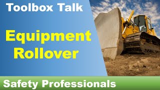 Equipment Rollover  Toolbox Talk  safety training [upl. by Eerol139]