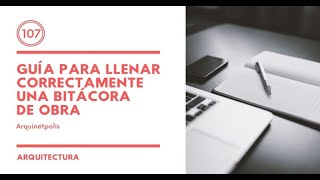 Guía para redactar correctamente una BITÁCORA DE OBRA [upl. by Thomasin]