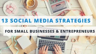 13 Proven Social Media Marketing Tips for Small Businesses amp Entrepreneurs [upl. by Onig206]