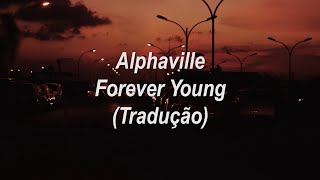 Alphaville  Forever Young TraduçãoLegendado [upl. by Stier]