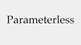 How to Pronounce Parameterless [upl. by Schramke311]