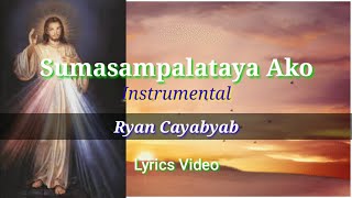 Sumasampalataya Ako  Instrumental Lyrics [upl. by Cerallua]