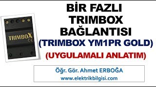 Bir Fazlı Trimbox İncelemesi ve Bağlantısı [upl. by Dode338]