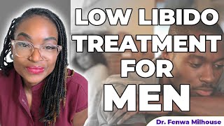 LOW LIBIDO TREATMENT FOR MEN  Dr Milhouse [upl. by Eatnoed]