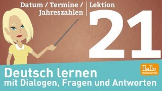 Deutsch lernen mit Dialogen  Lektion 21  Datum  Termine  Jahreszahlen [upl. by Ymmit]