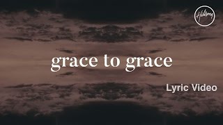 Grace To Grace Lyric Video  Hillsong Worship [upl. by Gnagflow622]