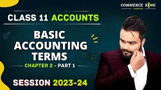 Basic Accounting Terms class 11 Chapter 2  Part 1 Accounts [upl. by Giza]