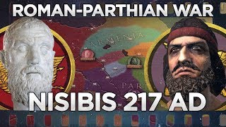 Nisibis 217 AD  Roman–Parthian War DOCUMENTARY [upl. by Nylyrehc]