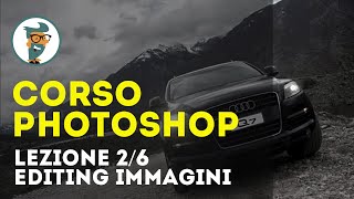 Corso di Photoshop CC Base  Lezione 26  Editing delle Immagini HD [upl. by Iah]