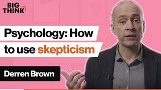 Psychology toolbox How to use skepticism  Derren Brown  Big Think [upl. by Mallon405]