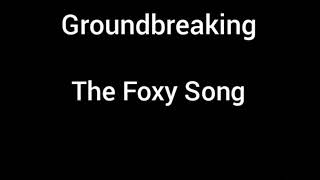 The Foxy Song by Groundbreaking Lyrics [upl. by Bhayani]