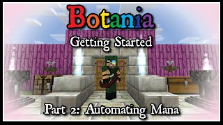 Botania Getting Started Part 2  Mana Automation [upl. by Eaves]