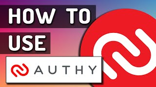 How To Use Authy on Desktop and Mobile [upl. by Aikenahs]