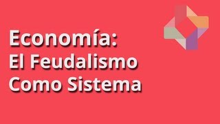 El Feudalismo Como Sistema [upl. by Zimmerman593]