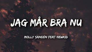 Molly Sandén feat Newkid  Jag mår bra nu Lyrics [upl. by Inalaehon580]