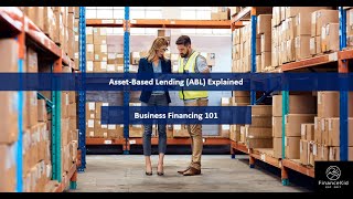 Asset Based Lending ABL  Business Financing Explained [upl. by Annohs618]