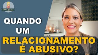 RELACIONAMENTO ABUSIVO os sinais mais comuns de um relacionamento tóxico e abusivo [upl. by Adelice]