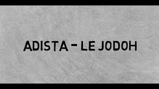 Adista  Le Jodoh Lirik  Terjemahan Bahasa Indonesia [upl. by Lebbie623]