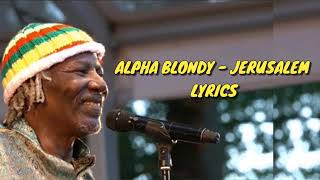 Alpha Blondy  Jerusalem Lyrics [upl. by Shelbi394]