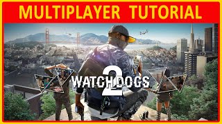 Watch Dogs 2  MULTIPLAYER TUTORIAL [upl. by Lamek]