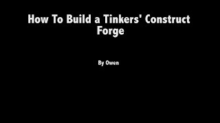 How To Build a Tinkers Construct Forge  Minecraft [upl. by Simaj]