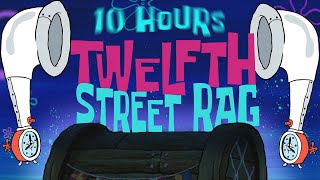 Twelfth Street Rag 10 HOURS  SpongeBob Soundtrack [upl. by Ruhnke]