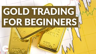 Gold Trading for Beginners How to Build Your Gold Trading Strategy [upl. by Golub559]