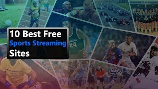 10 Best Free Sports Streaming Sites [upl. by Rici659]