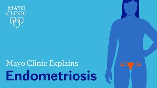 Mayo Clinic Explains Endometriosis [upl. by Chicoine144]